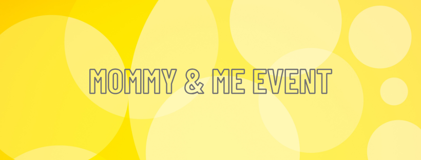 Mommy & Me Event
